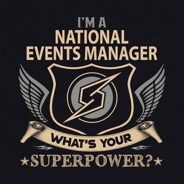 National Events Manager T Shirt - Superpower Gift Item Tee by Cosimiaart